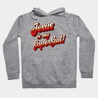 Jesus is my SuperSuit Hoodie